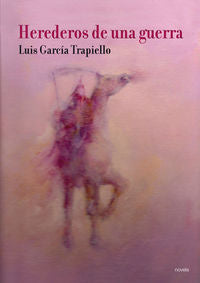 Herederos de una guerra, de LUIS GARCíA TRAPIELLO | portada del libro