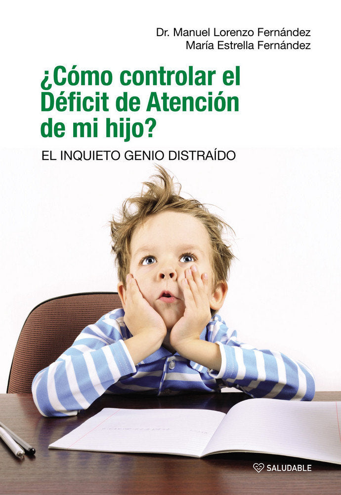 ¿Cómo controlar el Déficit de Atención de mi hijo? EL INQUIETO GENIO DISTRAÍDO, de Lorenzo Fernández, Manuel | portada del li