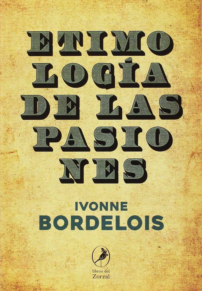 Etimología de las pasiones, de Bordelois, Ivonne | portada del libro