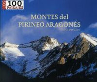 MONTES DEL PIRINEO ARAGONÉS, LOS 100 PAISAJES, de DELGADO PASCUAL, JOSE | portada del libro