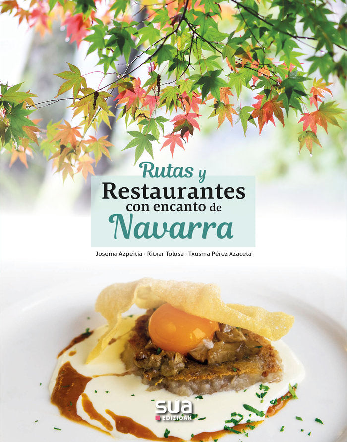 Rutas y restaurantes con encanto de Navarra, de Azpeitia Salvador, Josema | portada del libro