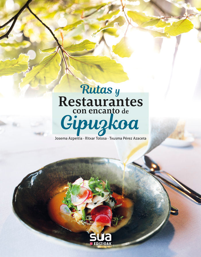 Rutas y restaurantes con encanto de Gipuzkoa, de Azpeitia Salvador, Josema | portada del libro