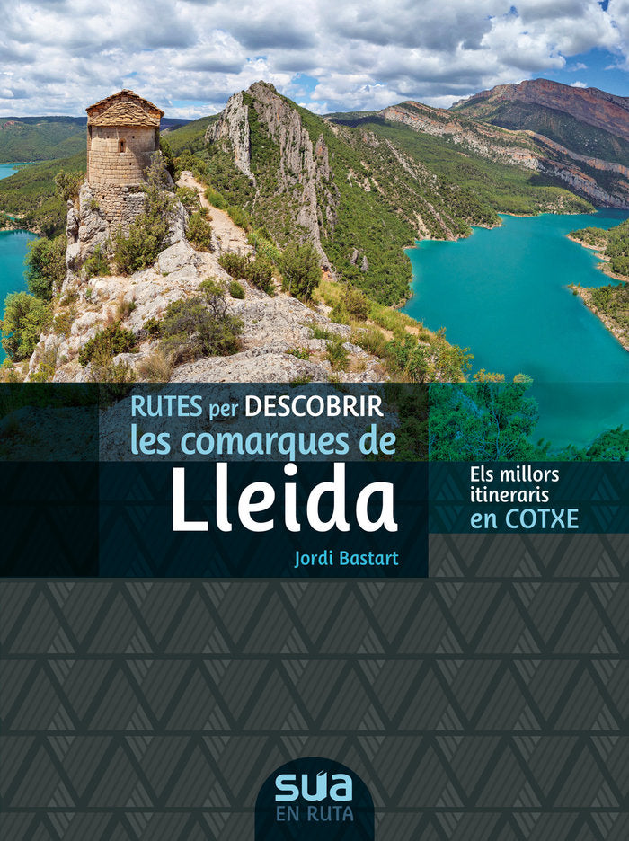 Rutes per descobrir les comarques de Lleida, de Bastart i Cassé, Jordi | portada del libro