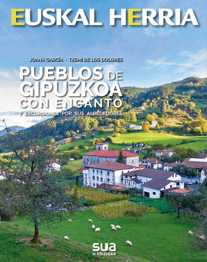 Pueblos de Gipuzkoa con encanto, de Garcia, Joana - De los Dolores, Txemi | portada del libro