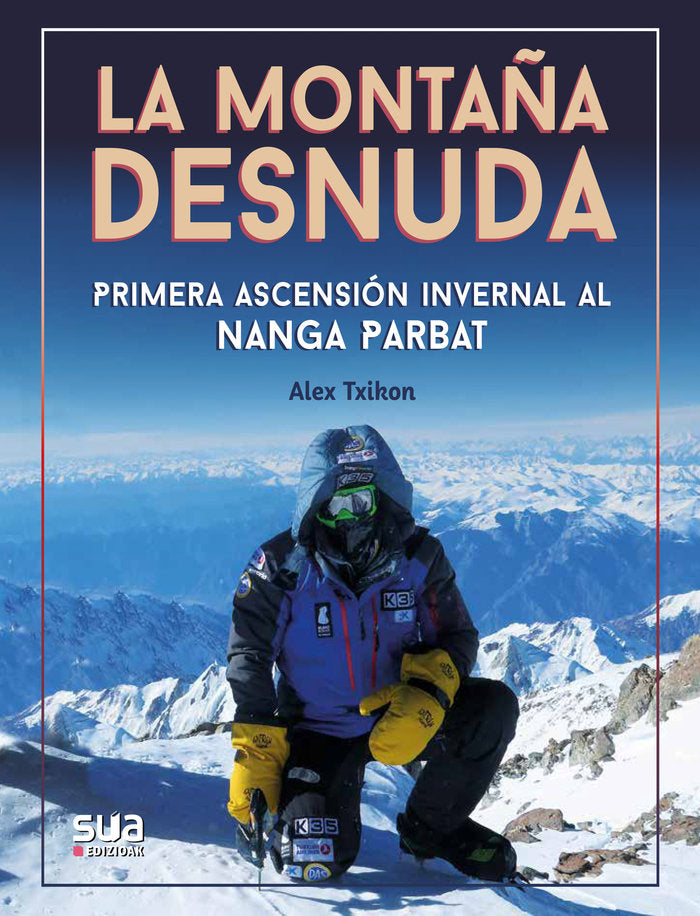 La montaña desnuda - Primera invernal al Nanga Parbat, de Txikon, Alex | portada del libro