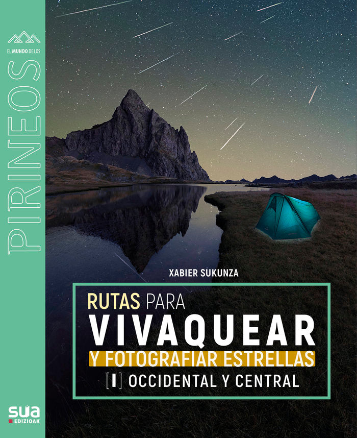 Rutas para vivaquear y fotografiar las estrellas, de SUKUNZA, XABIER | portada del libro