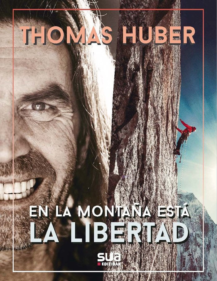 EN LA MONTAÑA ESTA LA LIBERTAD, de HUBER, THOMAS | portada del libro