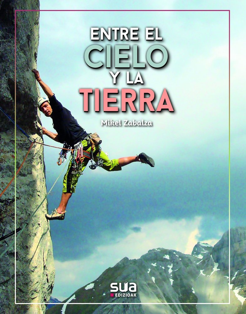 ENTRE EL CIELO Y LA TIERRA, de ZABALZA, MIKEL | portada del libro
