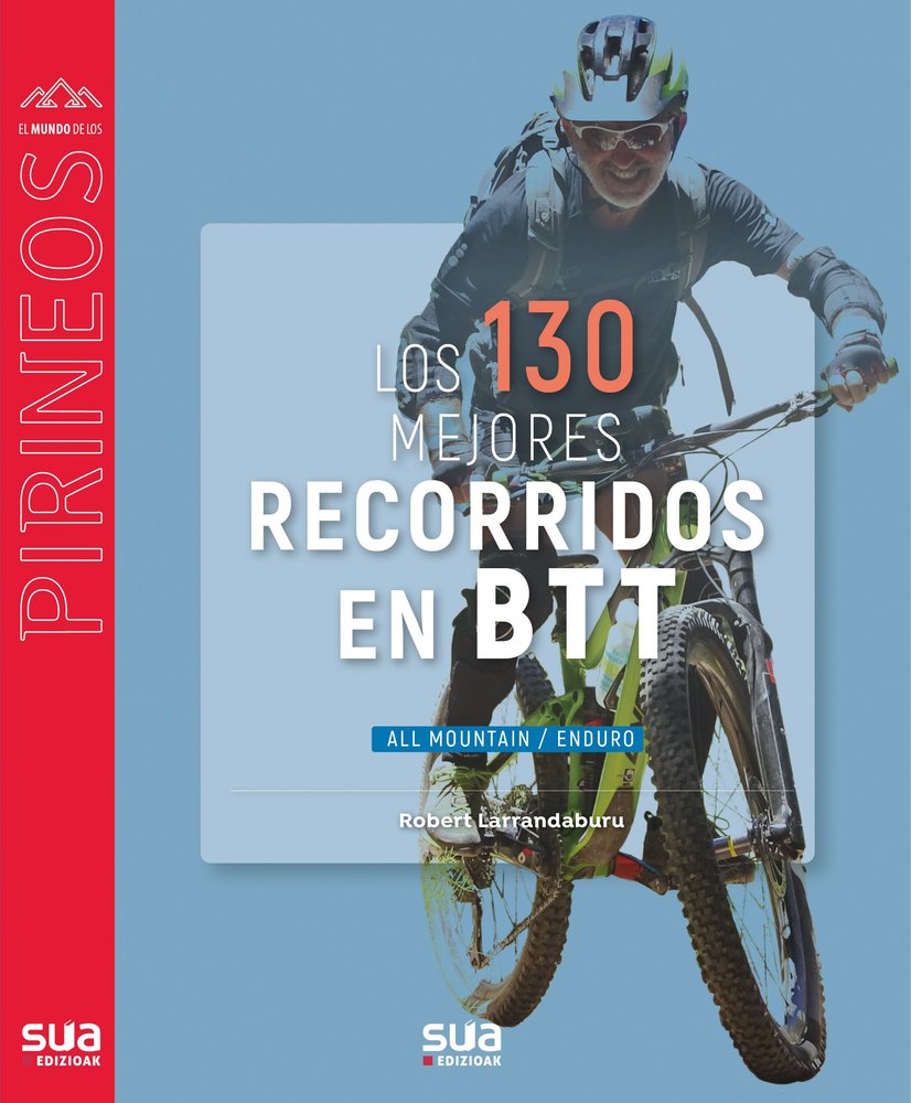 LOS 130 MEJORES RECORRIDOS EN BTT, de LARRANDABURU, ROBERT | portada del libro