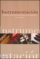 INSTRUMENTACIONHISTORIA Y TRANSFORMACION DEL SONIDO ORQUESTAL, de PETER JOST | portada del libro