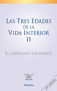 Las tres edades de la vida interior (tomo II), de Garrigou-Lagrange, Reginald | portada del libro