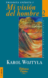 Mi visión del hombre, de Wojtyla, Karol | portada del libro