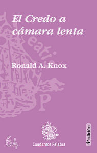 El Credo a cámara lenta, de KNOX, RONALD A. | portada del libro