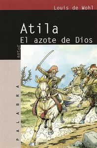 Atila. El azote de Dios, de DE WOHL | portada del libro