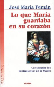 Lo que Mar¡a guardaba en su corazón, de PEMAN DOMECQ | portada del libro