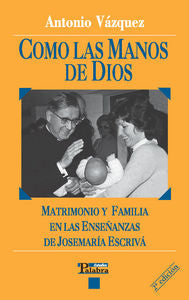 Como las manos de Dios, de Vázquez Galiano, Antonio | portada del libro
