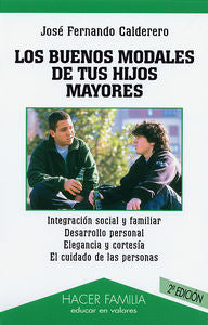 Los buenos modales de tus hijos mayores, de Calderero Hernández, José Fernando | portada del libro