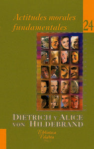 Actitudes morales fundamentales, de Hildebrand, Dietrich Von | portada del libro