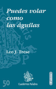 Puedes volar como las águilas, de Trese, Leo John | portada del libro