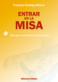 Entrar en la Misa, de Domingo Olivares, Francisco | portada del libro