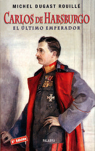 Carlos de Habsburgo, de Dugast Rouille, Michel | portada del libro
