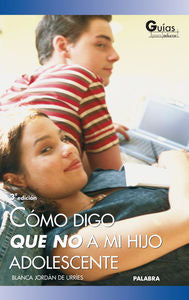 Cómo digo que no a mi hijo adolescente, de Jordán de Urríes, Blanca | portada del libro