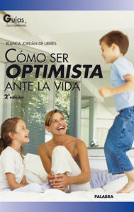 Cómo ser optimista ante la vida, de Jordán de Urríes, Blanca | portada del libro