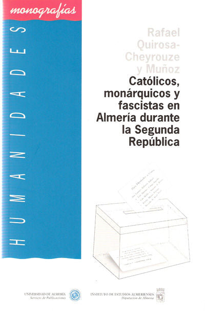 Católicos, monárquicos y fascistas en Almería durante la Segunda República, de Quirosa-Cheyrouze Muñoz | portada del libro