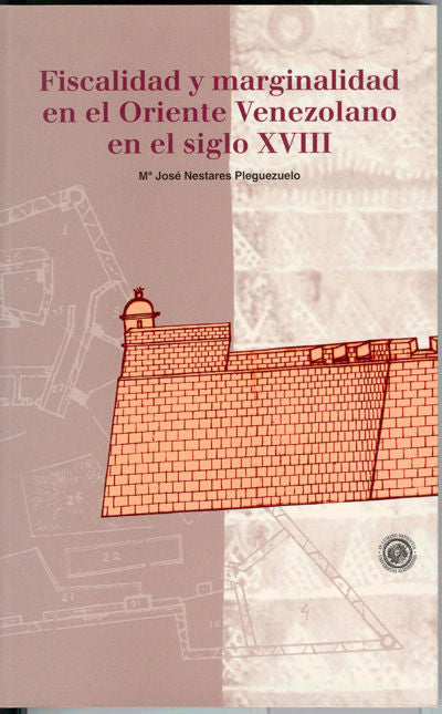 Fiscalidad y marginalidad en el Oriente Venezolano en el siglo XVIII, de Nestares Pleguezuelo, Mª José | portada del libro