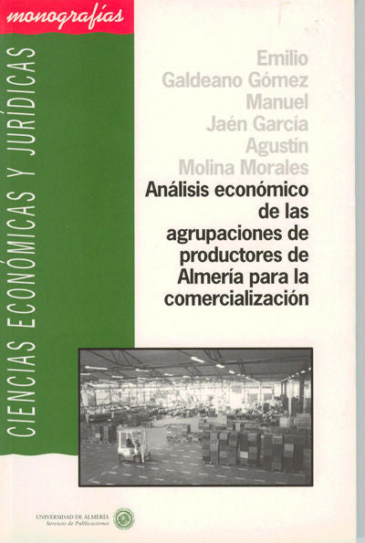 Análisis económico de las agrupaciones de productores de Almería para la comercialización, de Galdeano Gómez | portada del li