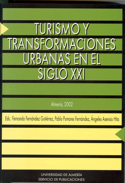 TURISMO Y TRANSFORMACIONES URBANAS EN EL SIGLO XXI, de FERNANDEZ GUTIERREZ, FERNANDO | portada del libro