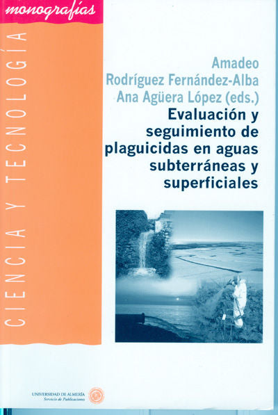 Evaluación y seguimiento de pesticidas en aguas subterráneas y superficiales, de Rodríguez Fernández-Alba | portada del libro