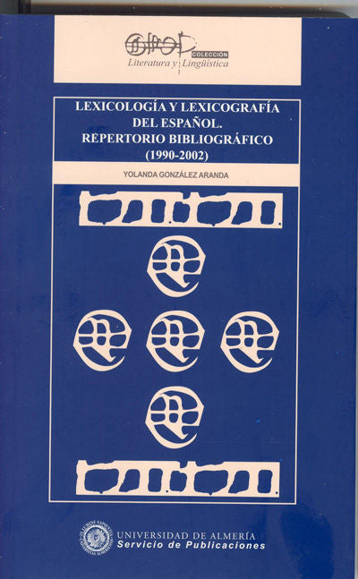 LEXICOLOGIA Y LEXICOLOGIA DEL ESPAÑOL, REPERTORIO BIBLIOGRAFICO (1990-2002), de GONZALEZ ARANDA, YOLANDA | portada del libro