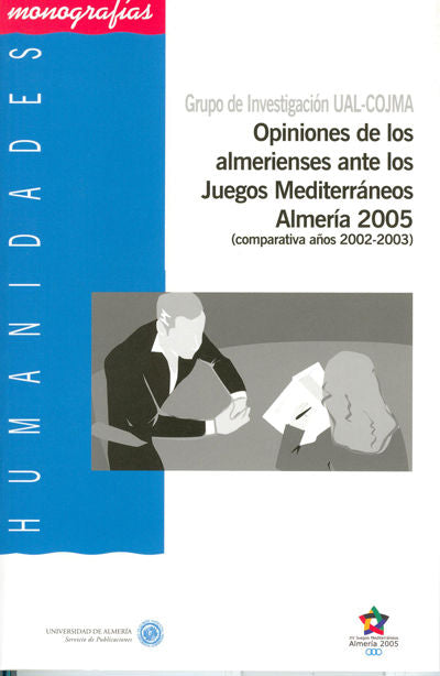 Opiniones de los almerienses ante los Juegos Mediterráneos Almería 2005 (comparativa años 2002-2003), de Grupo de Investigaci