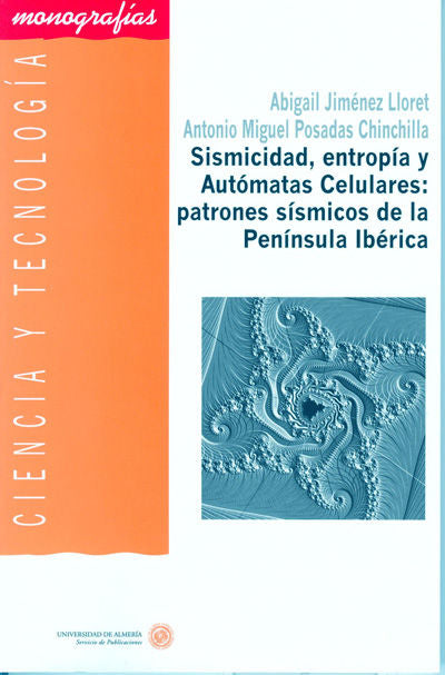 Sismicidad, entropía y Autómatas Celulares: patrones sísmicos de la Península Ibérica, de Jiménez Lloret | portada del libro