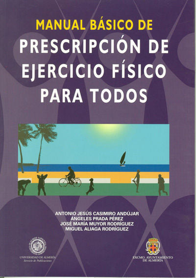 Manual básico de prescripción de ejercicio físico para todos, de Casimiro Andújar, Antonio Jesús | portada del libro