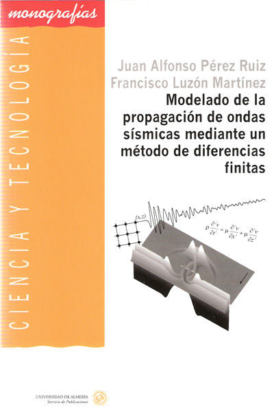 Modelado de la propagación de ondas sísmicas mediante un método de diferencias finitas, de Pérez Ruiz | portada del libro