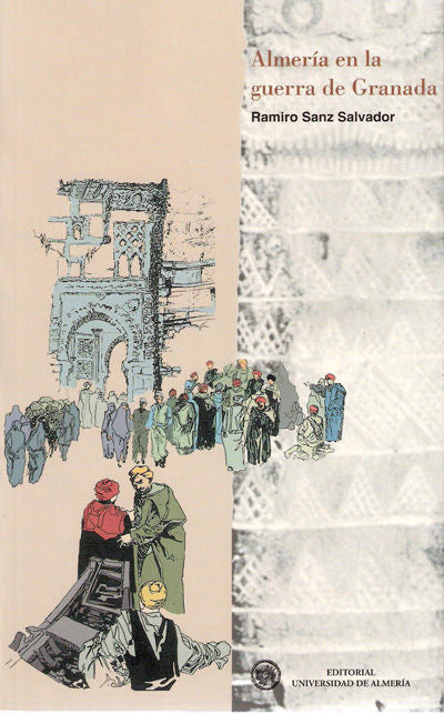 Almería en la guerra de Granada, de Sanz Salvador, Ramiro | portada del libro
