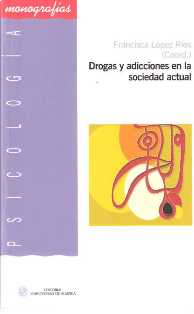 Drogas y adicciones en la sociedad actual, de LOPEZ RIOS | portada del libro