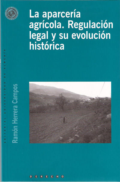 La aparcería agrícola. Regulación legal y su evolución histórica, de Herrera Campos | portada del libro