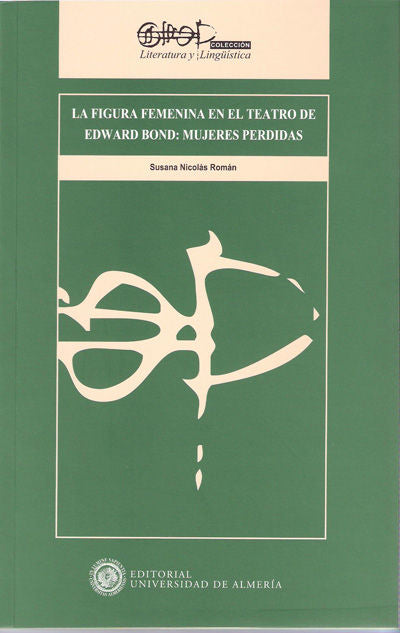 La figura femenina en el teatro de Edward Bond: las mujeres perdidas, de Nicolás Román, Susana | portada del libro