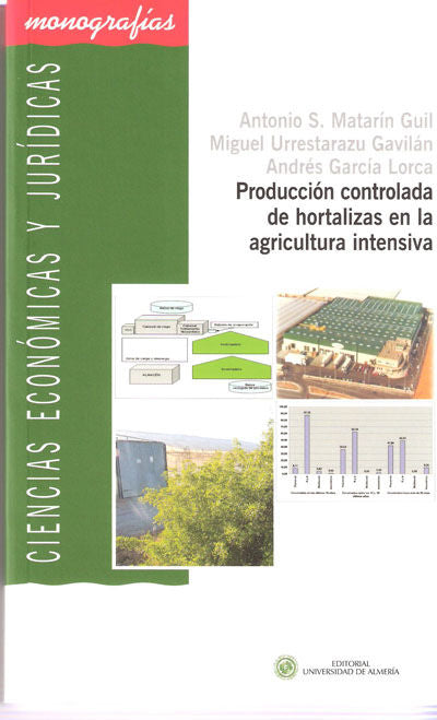 Producción controlada de hortalizas en la agricultura intensiva, de Urrestarazu Gavilán | portada del libro