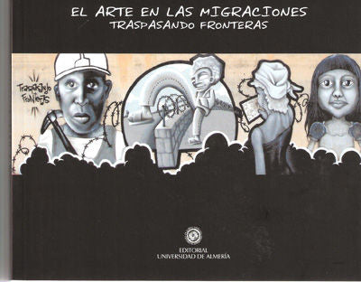 El arte en las migraciones. Traspasando fronteras, de Checa y Olmos, Francisco | portada del libro
