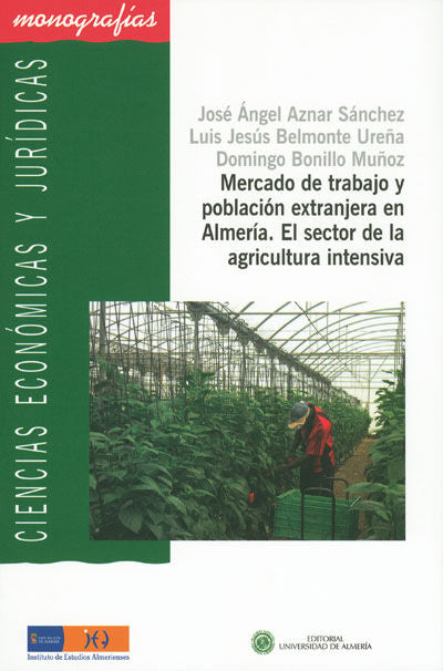 Mercado de trabajo y población extranjera en Almería. El sector en la agricultura intensiva., de Bonillo Muñoz | portada del 