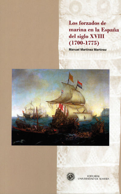 FORZADOS DE MARINA EN LA ESPAÑA DEL SIGLO XVIII, 1700-1775, LOS, de MARTINEZ MARTINEZ | portada del libro