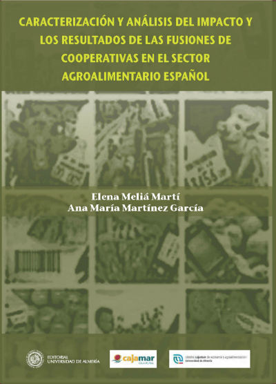 Caracterización y análisis del impacto y los resultados de las fusiones de cooperativas en el sector, de Meliá Martí, Elena |