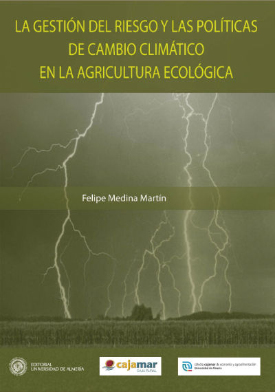 La gestión del riesgo y las politicas de cambio climático en la agricultura ecológica, de Medina Martín, Felipe | portada del