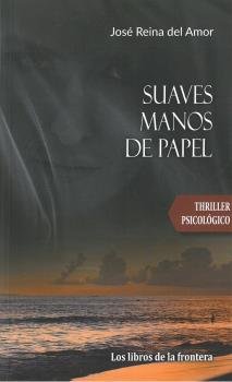SUAVES MANOS DE PAPEL, de Reina del Amor | portada del libro
