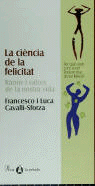 CIENCIA DE LA FELICITAT. RAONS I VALORS DE LA N, LA, de CAVALLI-SFORZA | portada del libro