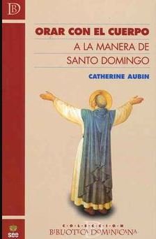 Orar con el cuerpo a la manera de santo Domingo, de AUBIN, CATHERINE | portada del libro